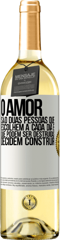 29,95 € Envio grátis | Vinho branco Edição WHITE O amor são duas pessoas que escolhem a cada dia e que podem ser destruídas, decidem construir Etiqueta Branca. Etiqueta personalizável Vinho jovem Colheita 2025 Verdejo