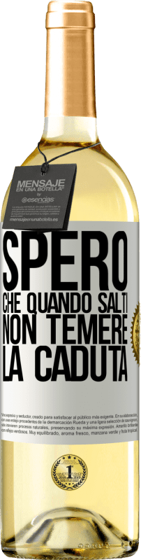 29,95 € Spedizione Gratuita | Vino bianco Edizione WHITE Spero che quando salti non temere la caduta Etichetta Bianca. Etichetta personalizzabile Vino giovane Raccogliere 2024 Verdejo