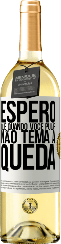 29,95 € Envio grátis | Vinho branco Edição WHITE Espero que quando você pular, não tema a queda Etiqueta Branca. Etiqueta personalizável Vinho jovem Colheita 2024 Verdejo