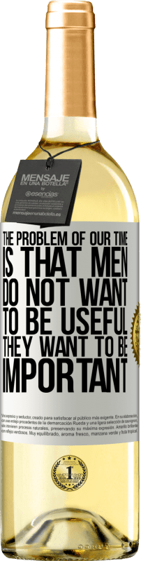 29,95 € 免费送货 | 白葡萄酒 WHITE版 我们这个时代的问题是男人不想有用，但很重要 白标. 可自定义的标签 青年酒 收成 2025 Verdejo