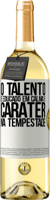 29,95 € Envio grátis | Vinho branco Edição WHITE O talento é educado em calma e caráter na tempestade Etiqueta Branca. Etiqueta personalizável Vinho jovem Colheita 2025 Verdejo