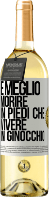 29,95 € Spedizione Gratuita | Vino bianco Edizione WHITE È meglio morire in piedi che vivere in ginocchio Etichetta Bianca. Etichetta personalizzabile Vino giovane Raccogliere 2025 Verdejo