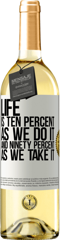 29,95 € Free Shipping | White Wine WHITE Edition Life is ten percent as we do it and ninety percent as we take it White Label. Customizable label Young wine Harvest 2024 Verdejo