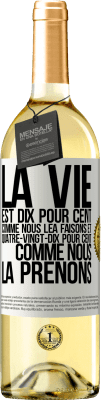 29,95 € Envoi gratuit | Vin blanc Édition WHITE La vie est dix pour cent comme nous lea faisons et quatre-vingt-dix pour cent comme nous la prenons Étiquette Blanche. Étiquette personnalisable Vin jeune Récolte 2023 Verdejo