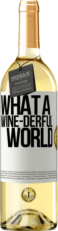 29,95 € 送料無料 | 白ワイン WHITEエディション What a wine-derful world ホワイトラベル. カスタマイズ可能なラベル 若いワイン 収穫 2025 Verdejo