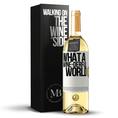 «What a wine-derful world» WHITE Edition
