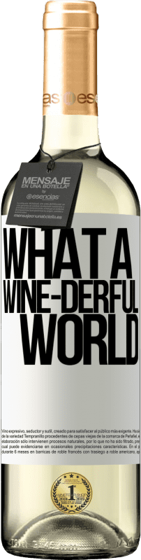 29,95 € Envoi gratuit | Vin blanc Édition WHITE What a wine-derful world Étiquette Blanche. Étiquette personnalisable Vin jeune Récolte 2023 Verdejo