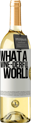 29,95 € Spedizione Gratuita | Vino bianco Edizione WHITE What a wine-derful world Etichetta Bianca. Etichetta personalizzabile Vino giovane Raccogliere 2024 Verdejo