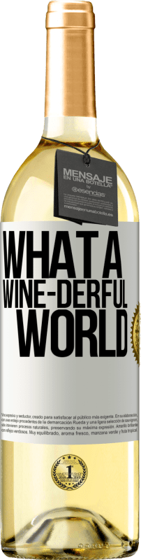 29,95 € Envio grátis | Vinho branco Edição WHITE What a wine-derful world Etiqueta Branca. Etiqueta personalizável Vinho jovem Colheita 2023 Verdejo