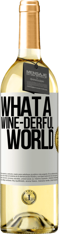 29,95 € Envio grátis | Vinho branco Edição WHITE What a wine-derful world Etiqueta Branca. Etiqueta personalizável Vinho jovem Colheita 2024 Verdejo