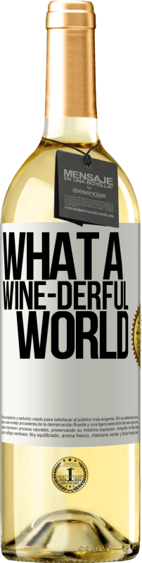 29,95 € Envio grátis | Vinho branco Edição WHITE What a wine-derful world Etiqueta Branca. Etiqueta personalizável Vinho jovem Colheita 2025 Verdejo