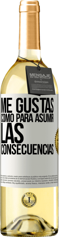 29,95 € Envío gratis | Vino Blanco Edición WHITE Me gustas como para asumir las consecuencias Etiqueta Blanca. Etiqueta personalizable Vino joven Cosecha 2024 Verdejo