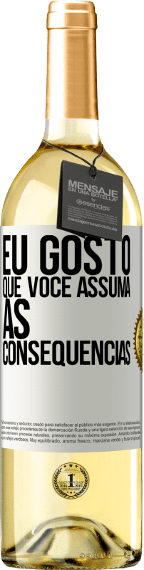 29,95 € Envio grátis | Vinho branco Edição WHITE Eu gosto que você assuma as consequências Etiqueta Branca. Etiqueta personalizável Vinho jovem Colheita 2024 Verdejo