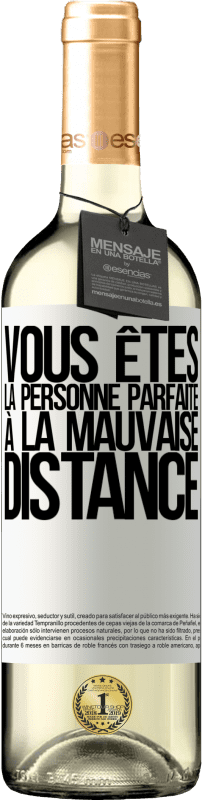 29,95 € Envoi gratuit | Vin blanc Édition WHITE Vous êtes la personne parfaite à la mauvaise distance Étiquette Blanche. Étiquette personnalisable Vin jeune Récolte 2024 Verdejo