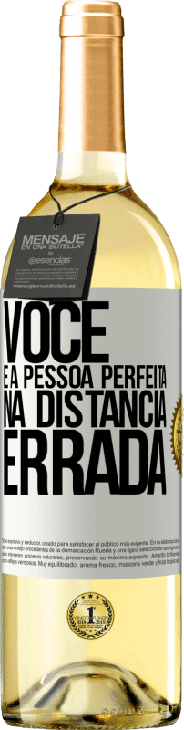 29,95 € Envio grátis | Vinho branco Edição WHITE Você é a pessoa perfeita na distância errada Etiqueta Branca. Etiqueta personalizável Vinho jovem Colheita 2024 Verdejo