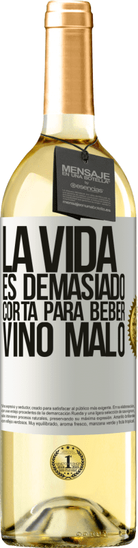 29,95 € Envío gratis | Vino Blanco Edición WHITE La vida es demasiado corta para beber vino malo Etiqueta Blanca. Etiqueta personalizable Vino joven Cosecha 2023 Verdejo