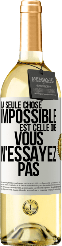 29,95 € Envoi gratuit | Vin blanc Édition WHITE La seule chose impossible est celle que vous n'essayez pas Étiquette Blanche. Étiquette personnalisable Vin jeune Récolte 2024 Verdejo