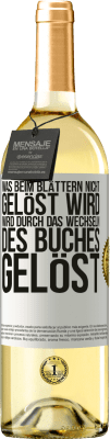 29,95 € Kostenloser Versand | Weißwein WHITE Ausgabe Was beim Blättern nicht gelöst wird, wird durch das Wechseln des Buches gelöst Weißes Etikett. Anpassbares Etikett Junger Wein Ernte 2025 Verdejo