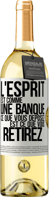 29,95 € Envoi gratuit | Vin blanc Édition WHITE L'esprit est comme une banque. Ce que vous déposez est ce que vous retirez Étiquette Blanche. Étiquette personnalisable Vin jeune Récolte 2025 Verdejo