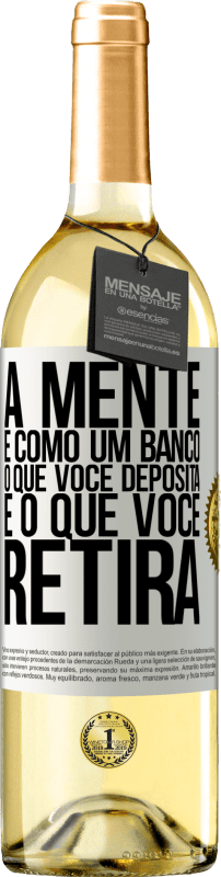 29,95 € Envio grátis | Vinho branco Edição WHITE A mente é como um banco. O que você deposita é o que você retira Etiqueta Branca. Etiqueta personalizável Vinho jovem Colheita 2024 Verdejo