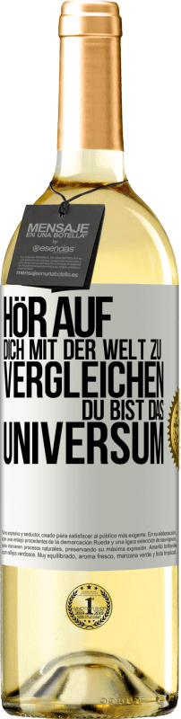 29,95 € Kostenloser Versand | Weißwein WHITE Ausgabe Hör auf, dich mit der Welt zu vergleichen, du bist das Universum Weißes Etikett. Anpassbares Etikett Junger Wein Ernte 2023 Verdejo