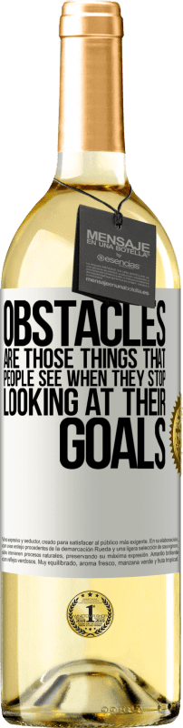 29,95 € Free Shipping | White Wine WHITE Edition Obstacles are those things that people see when they stop looking at their goals White Label. Customizable label Young wine Harvest 2023 Verdejo
