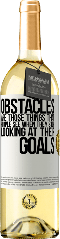 29,95 € Free Shipping | White Wine WHITE Edition Obstacles are those things that people see when they stop looking at their goals White Label. Customizable label Young wine Harvest 2024 Verdejo