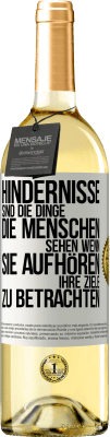 29,95 € Kostenloser Versand | Weißwein WHITE Ausgabe Hindernisse sind die Dinge, die Menschen sehen, wenn sie aufhören, ihre Ziele zu betrachten Weißes Etikett. Anpassbares Etikett Junger Wein Ernte 2024 Verdejo