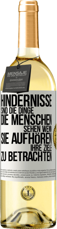 29,95 € Kostenloser Versand | Weißwein WHITE Ausgabe Hindernisse sind die Dinge, die Menschen sehen, wenn sie aufhören, ihre Ziele zu betrachten Weißes Etikett. Anpassbares Etikett Junger Wein Ernte 2024 Verdejo