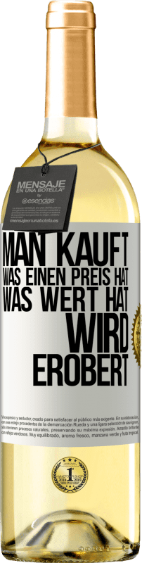 29,95 € Kostenloser Versand | Weißwein WHITE Ausgabe Man kauft, was einen Preis hat. Was Wert hat, wird erobert Weißes Etikett. Anpassbares Etikett Junger Wein Ernte 2024 Verdejo