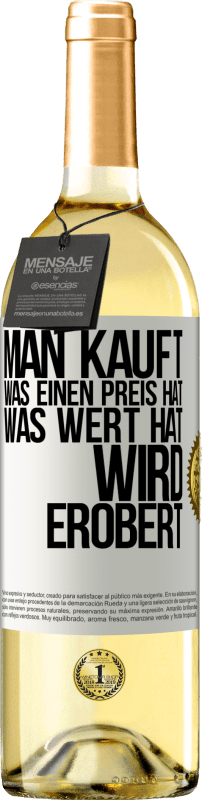 29,95 € Kostenloser Versand | Weißwein WHITE Ausgabe Man kauft, was einen Preis hat. Was Wert hat, wird erobert Weißes Etikett. Anpassbares Etikett Junger Wein Ernte 2025 Verdejo
