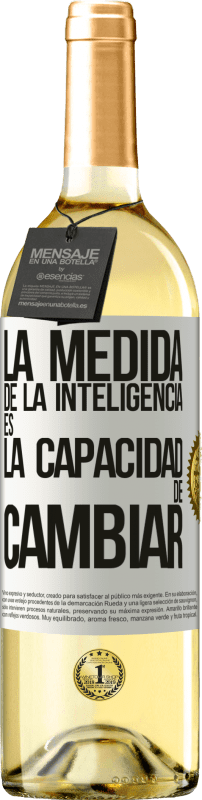 29,95 € Envío gratis | Vino Blanco Edición WHITE La medida de la inteligencia es la capacidad de cambiar Etiqueta Blanca. Etiqueta personalizable Vino joven Cosecha 2024 Verdejo