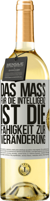 29,95 € Kostenloser Versand | Weißwein WHITE Ausgabe Das Maß für die Intelligenz ist die Fähigkeit zur Veränderung Weißes Etikett. Anpassbares Etikett Junger Wein Ernte 2024 Verdejo