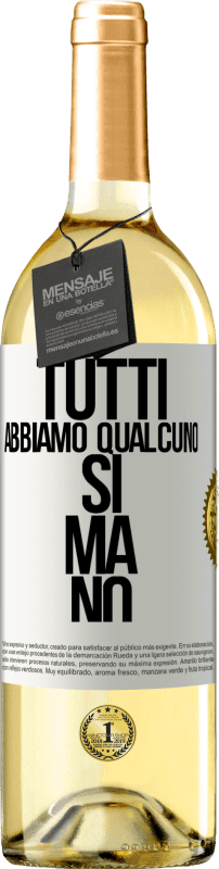 29,95 € Spedizione Gratuita | Vino bianco Edizione WHITE Tutti abbiamo qualcuno sì ma no Etichetta Bianca. Etichetta personalizzabile Vino giovane Raccogliere 2024 Verdejo