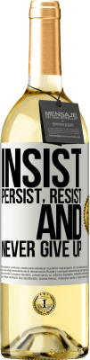 29,95 € Free Shipping | White Wine WHITE Edition Insist, persist, resist, and never give up White Label. Customizable label Young wine Harvest 2025 Verdejo