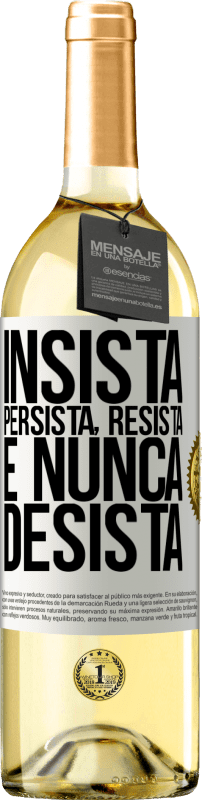 29,95 € Envio grátis | Vinho branco Edição WHITE Insista, persista, resista e nunca desista Etiqueta Branca. Etiqueta personalizável Vinho jovem Colheita 2024 Verdejo