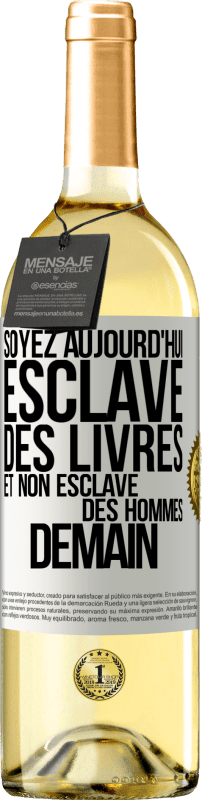 29,95 € Envoi gratuit | Vin blanc Édition WHITE Soyez aujourd'hui esclave des livres et non esclave des hommes demain Étiquette Blanche. Étiquette personnalisable Vin jeune Récolte 2023 Verdejo