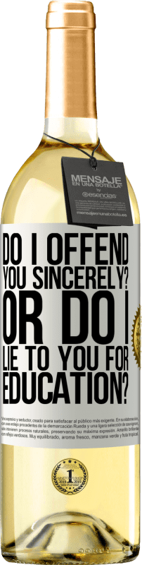 29,95 € Free Shipping | White Wine WHITE Edition do I offend you sincerely? Or do I lie to you for education? White Label. Customizable label Young wine Harvest 2024 Verdejo