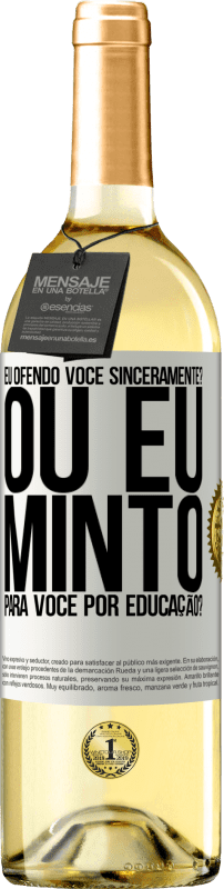 29,95 € Envio grátis | Vinho branco Edição WHITE eu ofendo você sinceramente? Ou eu minto para você por educação? Etiqueta Branca. Etiqueta personalizável Vinho jovem Colheita 2024 Verdejo