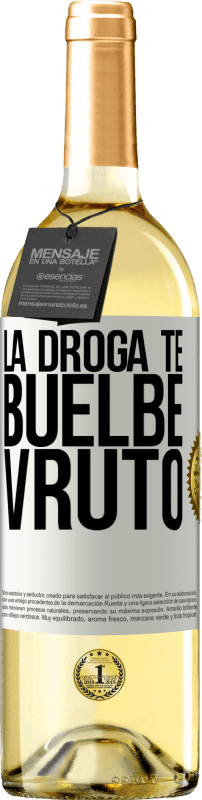 29,95 € 免费送货 | 白葡萄酒 WHITE版 La droga te buelbe vruto 白标. 可自定义的标签 青年酒 收成 2023 Verdejo