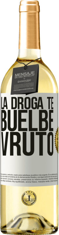 29,95 € Envío gratis | Vino Blanco Edición WHITE La droga te buelbe vruto Etiqueta Blanca. Etiqueta personalizable Vino joven Cosecha 2023 Verdejo