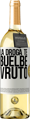 29,95 € Spedizione Gratuita | Vino bianco Edizione WHITE La droga te buelbe vruto Etichetta Bianca. Etichetta personalizzabile Vino giovane Raccogliere 2024 Verdejo