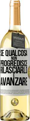29,95 € Spedizione Gratuita | Vino bianco Edizione WHITE Se qualcosa non progredisce, rilasciarlo e avanzare Etichetta Bianca. Etichetta personalizzabile Vino giovane Raccogliere 2025 Verdejo