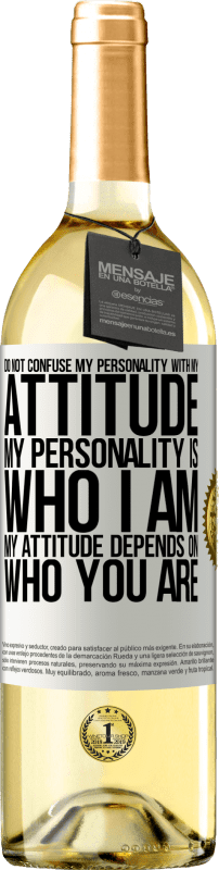 29,95 € Free Shipping | White Wine WHITE Edition Do not confuse my personality with my attitude. My personality is who I am. My attitude depends on who you are White Label. Customizable label Young wine Harvest 2024 Verdejo