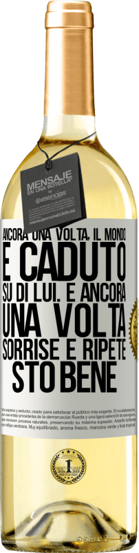 29,95 € Spedizione Gratuita | Vino bianco Edizione WHITE Ancora una volta, il mondo è caduto su di lui. E ancora una volta, sorrise e ripeté Sto bene Etichetta Bianca. Etichetta personalizzabile Vino giovane Raccogliere 2024 Verdejo