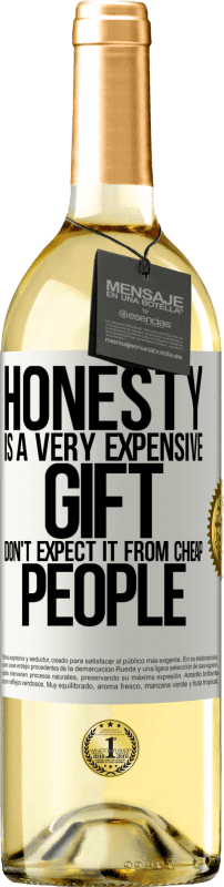 29,95 € Бесплатная доставка | Белое вино Издание WHITE Честность очень дорогой подарок. Не ожидайте этого от дешевых людей Белая этикетка. Настраиваемая этикетка Молодое вино Урожай 2023 Verdejo