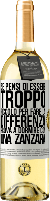 29,95 € Spedizione Gratuita | Vino bianco Edizione WHITE Se pensi di essere troppo piccolo per fare la differenza, prova a dormire con una zanzara Etichetta Bianca. Etichetta personalizzabile Vino giovane Raccogliere 2024 Verdejo