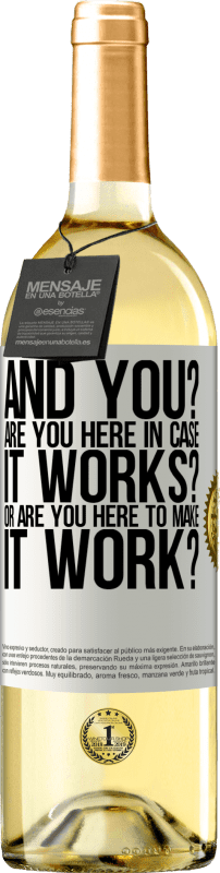 29,95 € 送料無料 | 白ワイン WHITEエディション そしてあなたは？それが機能する場合はここにいますか、それを機能させるためにここにいますか？ ホワイトラベル. カスタマイズ可能なラベル 若いワイン 収穫 2025 Verdejo
