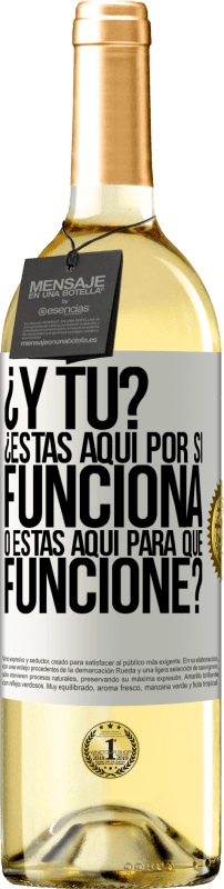 29,95 € Envío gratis | Vino Blanco Edición WHITE ¿Y tú? ¿Estás aquí por si funciona, o estás aquí para que funcione? Etiqueta Blanca. Etiqueta personalizable Vino joven Cosecha 2024 Verdejo