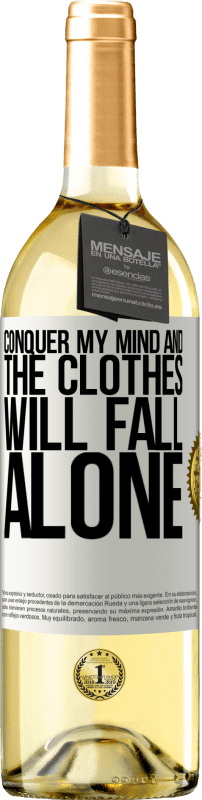 29,95 € Free Shipping | White Wine WHITE Edition Conquer my mind and the clothes will fall alone White Label. Customizable label Young wine Harvest 2025 Verdejo